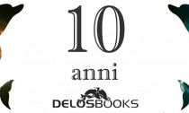 Delos Days 2013: i Delos Books festeggiano 10 anni!