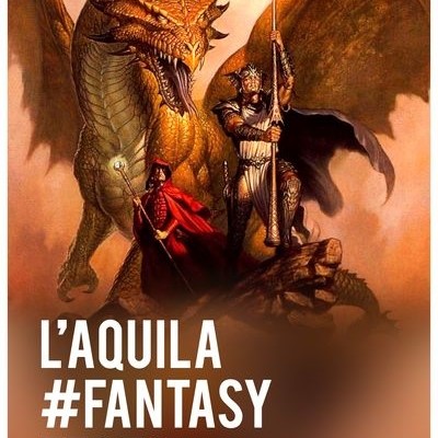 Il 7 giugno L’Aquila ospiterà il primo L’Aquila Fantasy Fest!