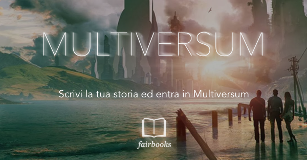Multiversum Stories: le migliori FanFiction saranno pubblicate nel Volume 3